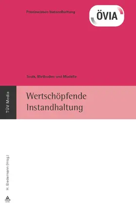 Biedermann / ÖIVA |  Wertschöpfende Instandhaltung (E-Book, PDF) | eBook | Sack Fachmedien