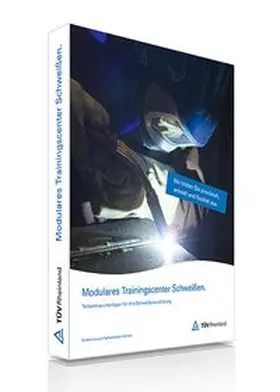 TÜV Rheinland Akamdemie |  TÜV Rheinland Modulares Trainingscenter Schweißen | Buch |  Sack Fachmedien