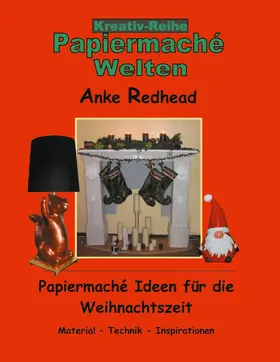 Redhead |  Papiermaché Ideen für die Weihnachtszeit | eBook | Sack Fachmedien