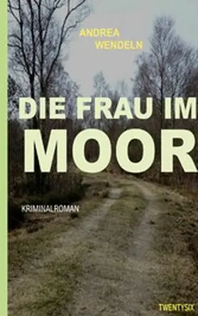 Wendeln |  Die Frau im Moor | eBook | Sack Fachmedien