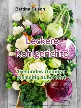 Busch |  Leckere Kohlgerichte | eBook | Sack Fachmedien