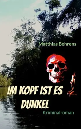Behrens |  Im Kopf ist es dunkel | Buch |  Sack Fachmedien