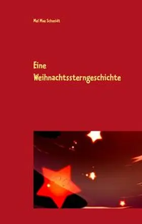 Schmidt |  Eine Weihnachtssterngeschichte | Buch |  Sack Fachmedien