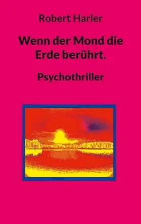 Harler |  Wenn der Mond die Erde berührt. | Buch |  Sack Fachmedien