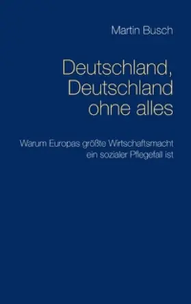 Busch |  Deutschland, Deutschland ohne alles | Buch |  Sack Fachmedien