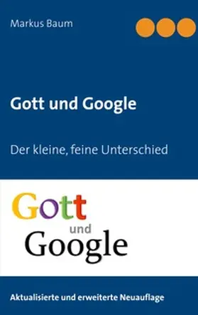Baum | Gott und Google | Buch | 978-3-7407-1148-1 | www.sack.de