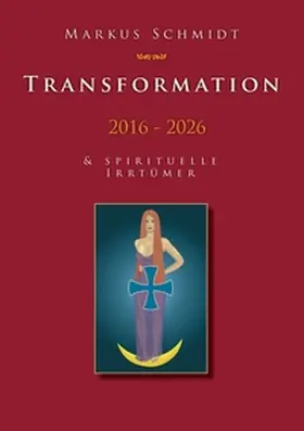 Schmidt |  Transformation 2016 - 2026 | Buch |  Sack Fachmedien