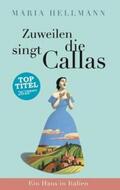Hellmann |  Zuweilen singt die Callas | Buch |  Sack Fachmedien