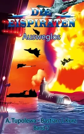 Kurz / Tupolewa |  Die Eispiraten 7 - Ausweglos | Buch |  Sack Fachmedien