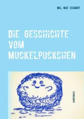Schmidt |  Die Geschichte vom Muckelpuckchen | Buch |  Sack Fachmedien