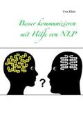Klein |  Besser kommunizieren mit Hilfe von NLP | Buch |  Sack Fachmedien