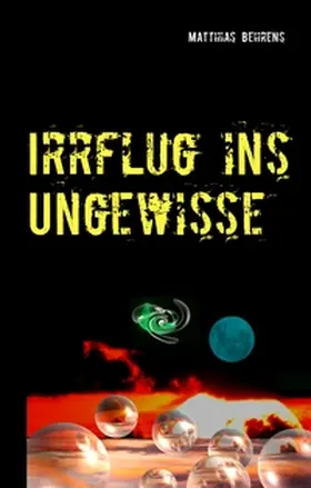 Behrens |  Irrflug ins Ungewisse | Buch |  Sack Fachmedien