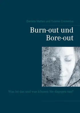 Mattes / Cremerius |  Burn-out und Bore-out | eBook | Sack Fachmedien