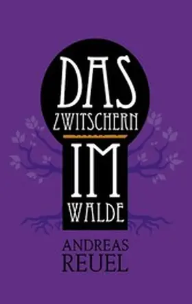 Reuel |  Das Zwitschern im Walde | eBook | Sack Fachmedien