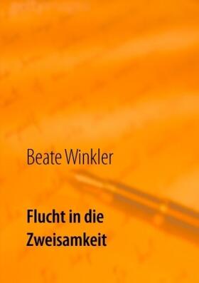 Winkler |  Flucht in die Zweisamkeit | Buch |  Sack Fachmedien