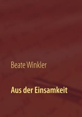 Winkler |  Aus der Einsamkeit | Buch |  Sack Fachmedien