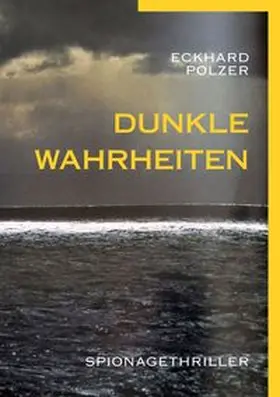 Polzer |  Dunkle Wahrheiten | Buch |  Sack Fachmedien