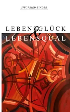 Binder |  Lebensglück und Lebensqual | Buch |  Sack Fachmedien