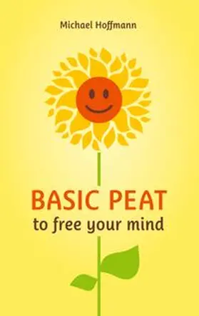 Hoffmann |  Basic PEAT to free your mind | Buch |  Sack Fachmedien