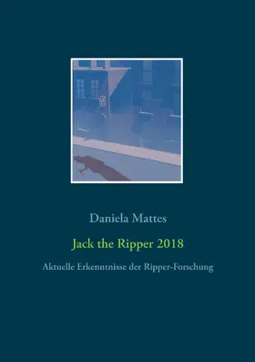 Mattes |  Jack the Ripper 2018 | eBook | Sack Fachmedien