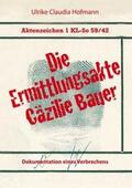 Hofmann |  Aktenzeichen 1 KL-So 59/42: Die Ermittlungsakte Cäzilie Bauer | Buch |  Sack Fachmedien