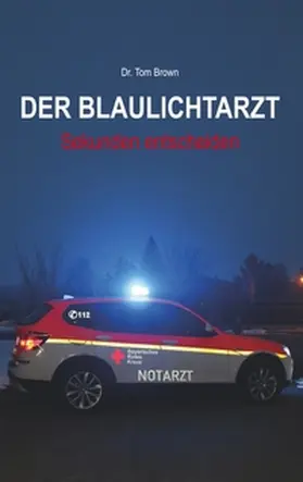 Brown |  Der Blaulichtarzt | Buch |  Sack Fachmedien