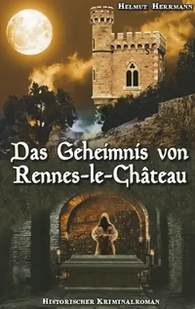 Herrmann |  Das Geheimnis von Rennes-le-Château | Buch |  Sack Fachmedien