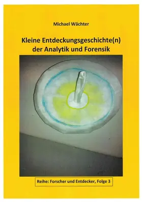 Wächter |  Entdeckungsgeschichte(n) der Analytik und Forensik | eBook | Sack Fachmedien