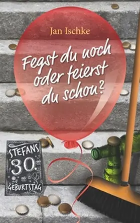 Ischke |  Fegst du noch oder feierst du schon? | Buch |  Sack Fachmedien