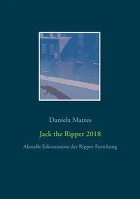 Mattes |  Jack the Ripper 2018 | Buch |  Sack Fachmedien