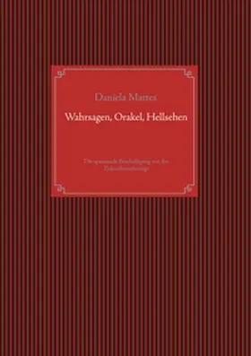 Mattes |  Wahrsagen, Orakel, Hellsehen | Buch |  Sack Fachmedien