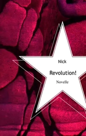 Nick |  Revolution! | Buch |  Sack Fachmedien