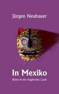 Neubauer |  In Mexiko | eBook | Sack Fachmedien