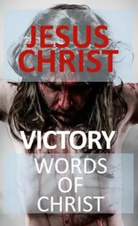 Christ |  Victory Words of Christ | eBook | Sack Fachmedien