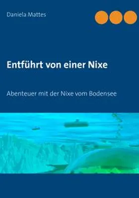 Mattes | Entführt von einer Nixe | Buch | 978-3-7407-6337-4 | www.sack.de