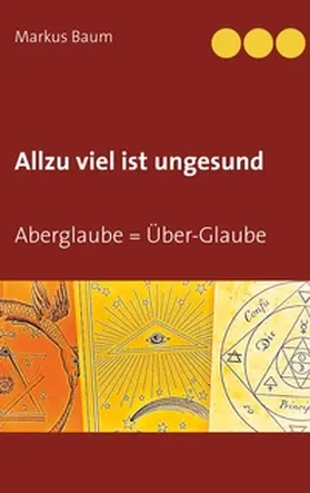 Baum | Allzu viel ist ungesund | Buch | 978-3-7407-6366-4 | www.sack.de