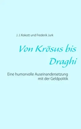 Kokott / Jurk |  Von Krösus bis Draghi | Buch |  Sack Fachmedien