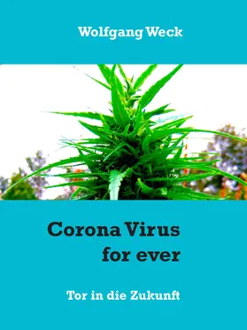 Weck |  Corona Virus for ever | eBook | Sack Fachmedien