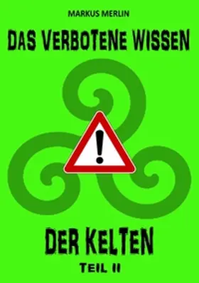 Merlin / Schmidt |  Das verbotene Wissen der Kelten II | Buch |  Sack Fachmedien