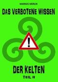 Merlin / Schmidt |  Das verbotene Wissen der Kelten II | Buch |  Sack Fachmedien