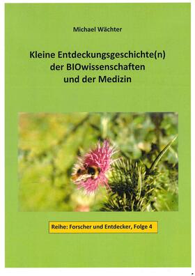 Wächter | Entdeckungsgeschichte(n) der BIOwissenschaften und der Medizin | E-Book | sack.de