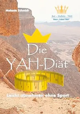 Schmidt / Bet Hallelu YAH |  Die YAH-Diät | Buch |  Sack Fachmedien