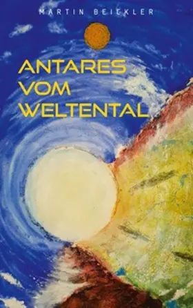 Beickler |  Antares vom Weltental | Buch |  Sack Fachmedien