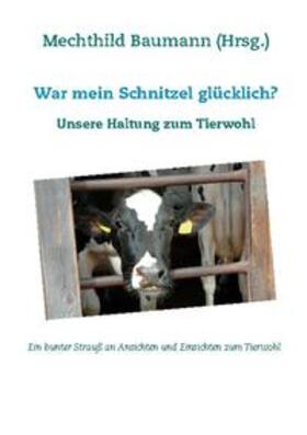 Baumann / Potts | War mein Schnitzel glücklich? | Buch | 978-3-7407-6875-1 | sack.de