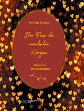 Schmidt |  Die Reise des moralischen Herzens | Buch |  Sack Fachmedien