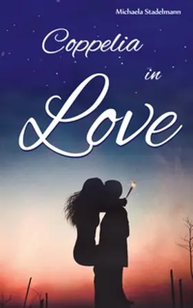 Stadelmann |  Coppelia in Love | Buch |  Sack Fachmedien