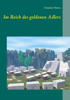 Mattes |  Im Reich des goldenen Adlers | eBook | Sack Fachmedien