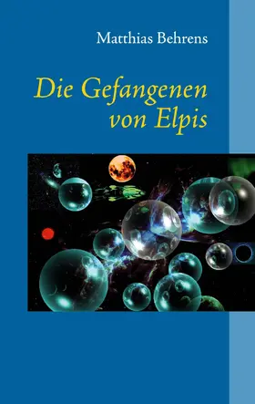 Behrens |  Die Gefangenen von Elpis | eBook | Sack Fachmedien