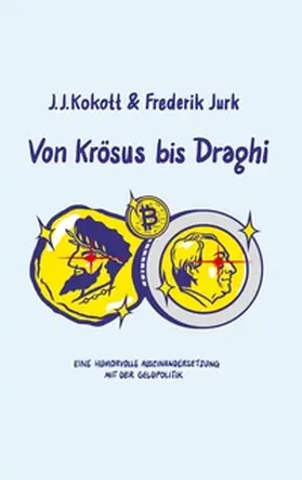 Kokott / Jurk |  Von Krösus bis Draghi | Buch |  Sack Fachmedien