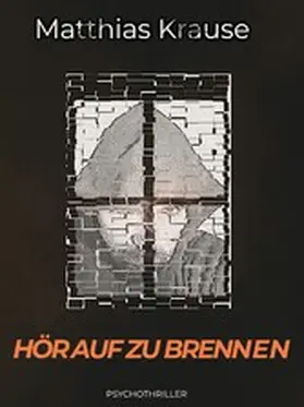 Krause |  Hör auf zu brennen | eBook | Sack Fachmedien